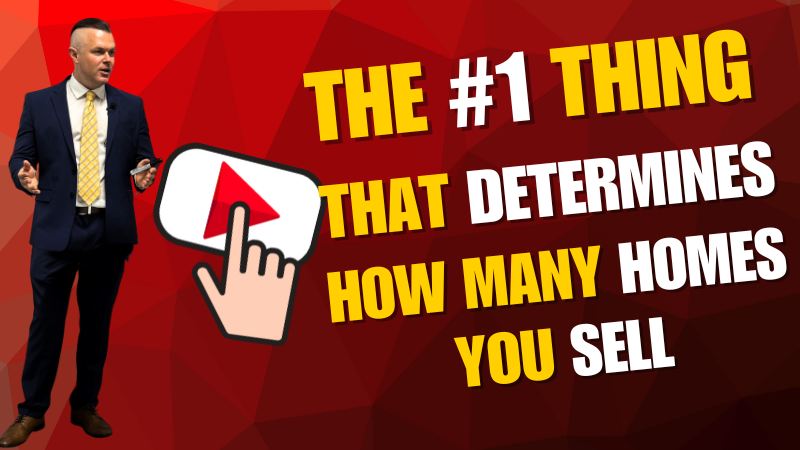 The #1 Thing That Determines How Many Homes You Sell